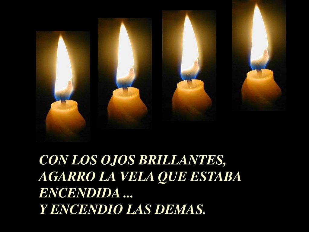 CON LOS OJOS BRILLANTES, AGARRO LA VELA QUE ESTABA ENCENDIDA ...