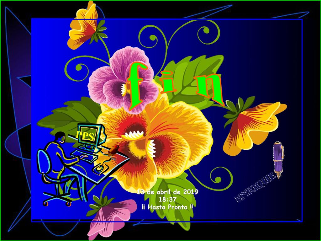f i n PPS 13 de abril de :37 ¡¡ Hasta Pronto !!