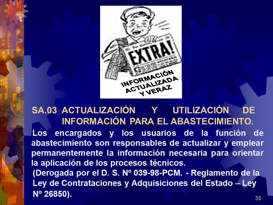 INFORMACIÓN ACTUALIZADA. Y VERAZ. SA.03 ACTUALIZACIÓN Y UTILIZACIÓN DE INFORMACIÓN PARA EL ABASTECIMIENTO.
