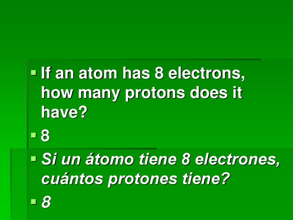 If an atom has 8 electrons, how many protons does it have