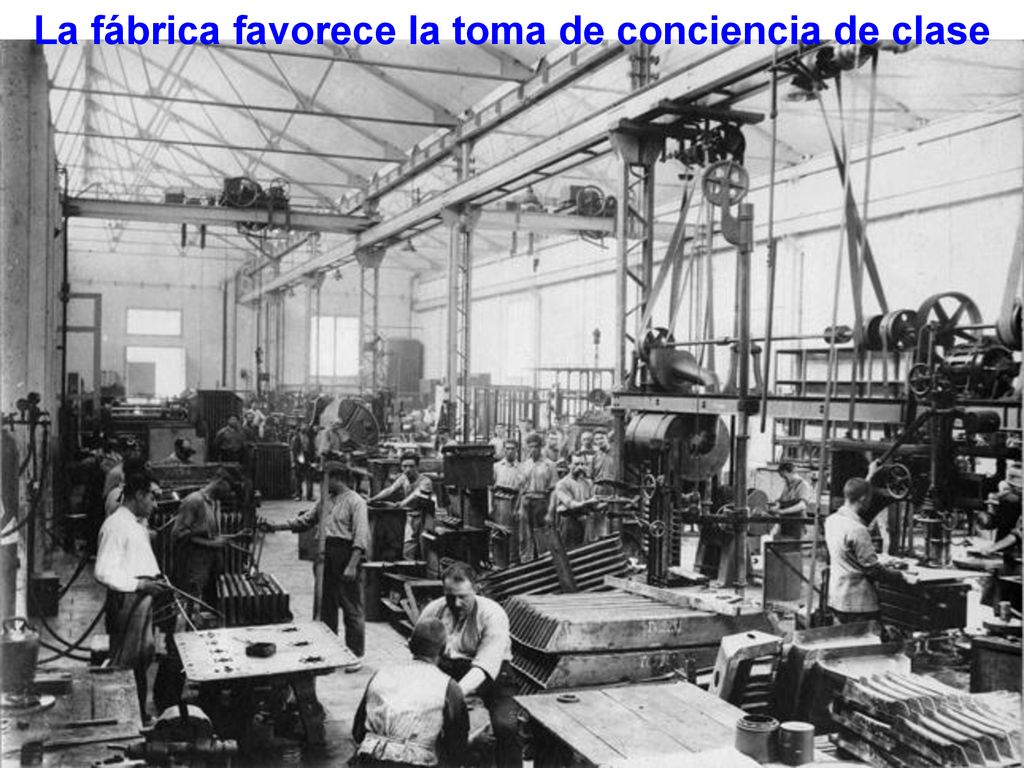 La fábrica favorece la toma de conciencia de clase