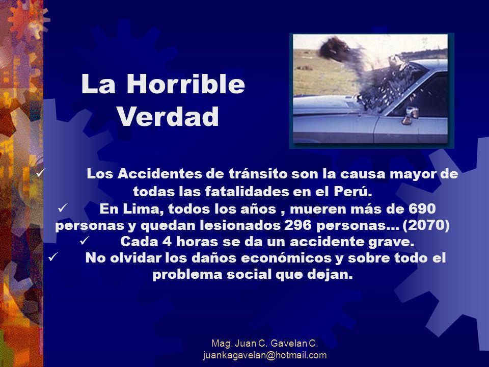 La Horrible Verdad. Los Accidentes de tránsito son la causa mayor de todas las fatalidades en el Perú.