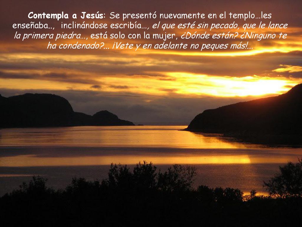 Contempla a Jesús: Se presentó nuevamente en el templo…les enseñaba