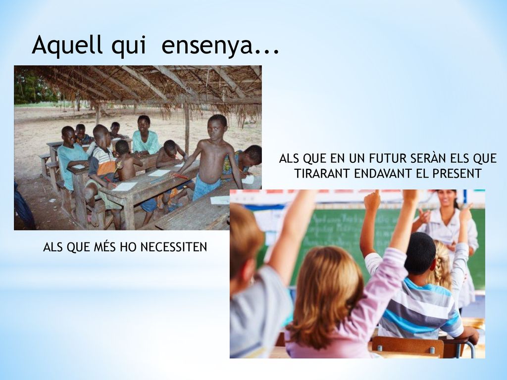 ALS QUE EN UN FUTUR SERÀN ELS QUE TIRARANT ENDAVANT EL PRESENT