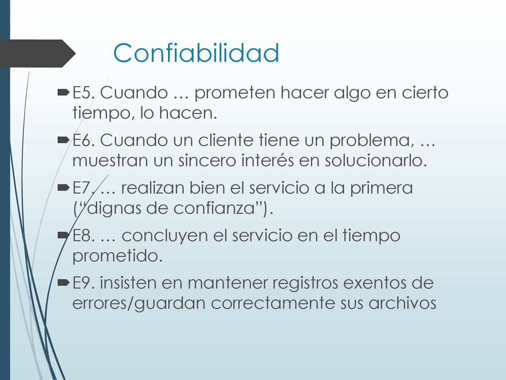 Confiabilidad E5. Cuando … prometen hacer algo en cierto tiempo, lo hacen.