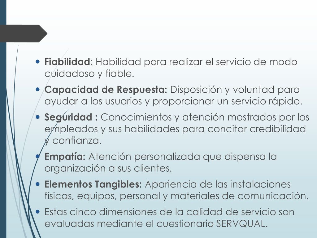 Fiabilidad: Habilidad para realizar el servicio de modo cuidadoso y fiable.