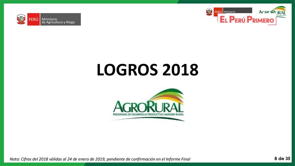 LOGROS 2018 Nota: Cifras del 2018 válidas al 24 de enero de 2019, pendiente de confirmación en el Informe Final.
