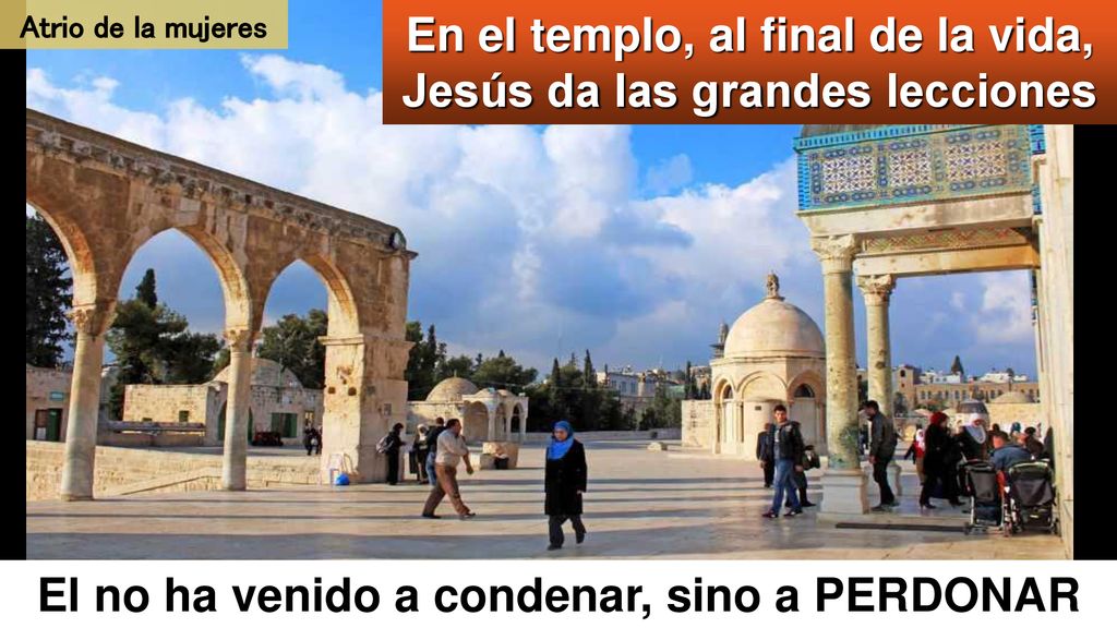 En el templo, al final de la vida, Jesús da las grandes lecciones