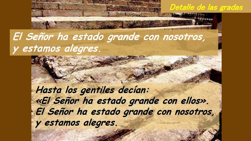 El Señor ha estado grande con nosotros, y estamos alegres.