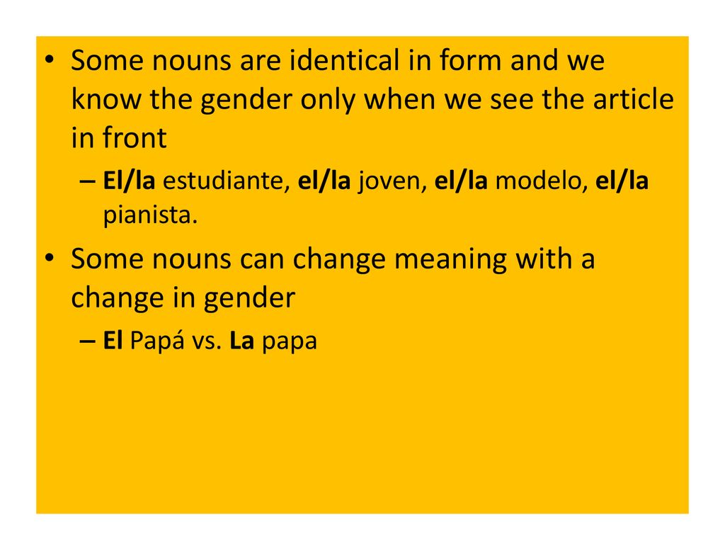 Some nouns can change meaning with a change in gender