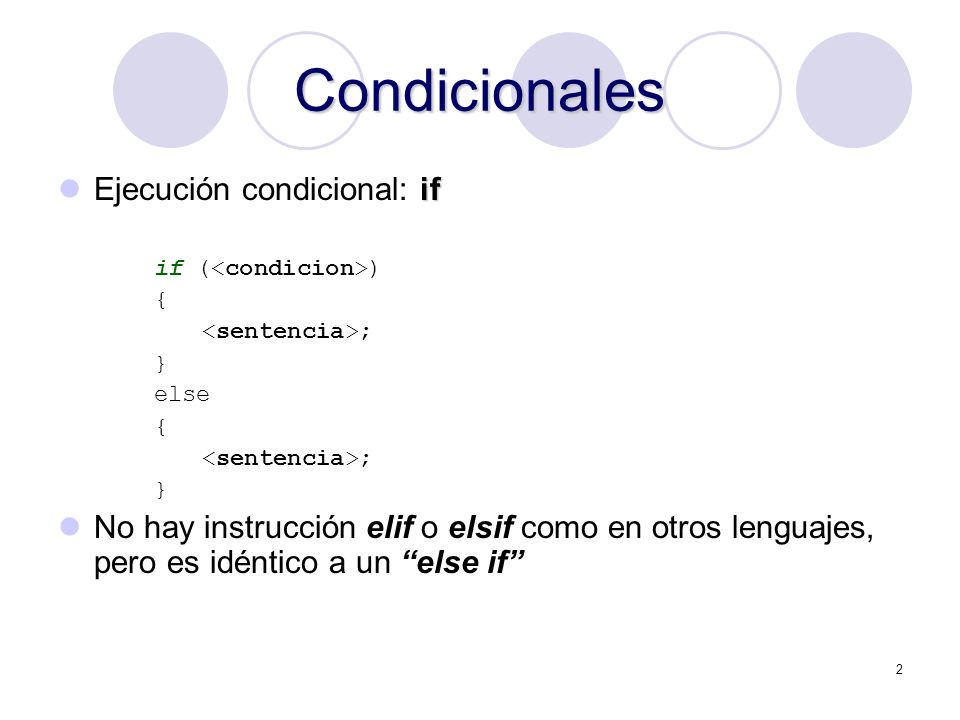 Condicionales Ejecución condicional: if