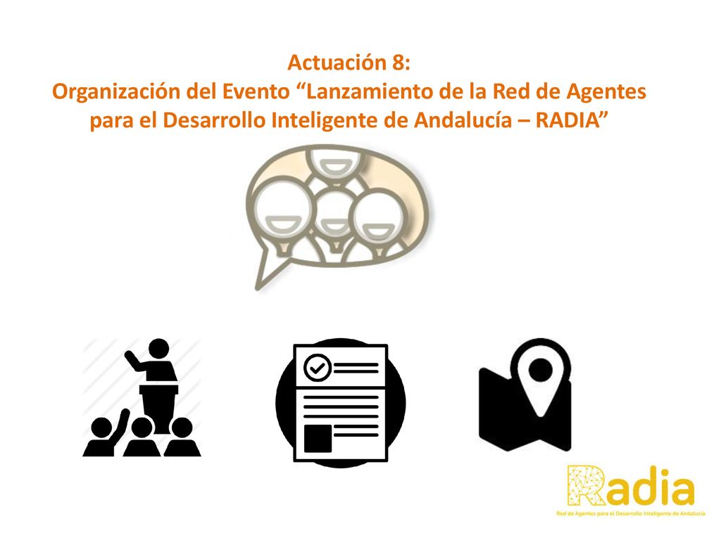 Actuación 8: Organización del Evento Lanzamiento de la Red de Agentes para el Desarrollo Inteligente de Andalucía – RADIA