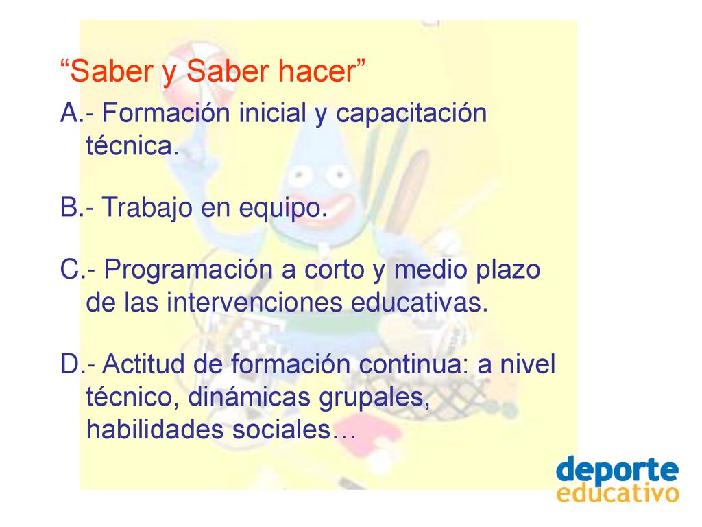 Saber y Saber hacer A.- Formación inicial y capacitación técnica.