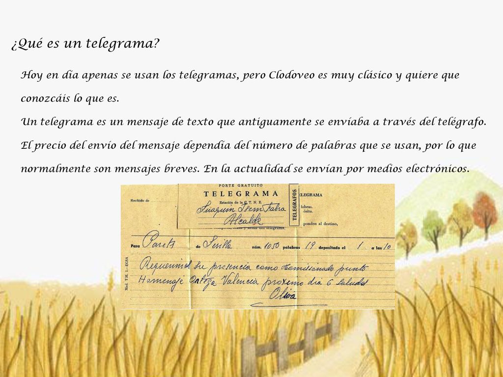 ¿Qué es un telegrama Hoy en día apenas se usan los telegramas, pero Clodoveo es muy clásico y quiere que conozcáis lo que es.