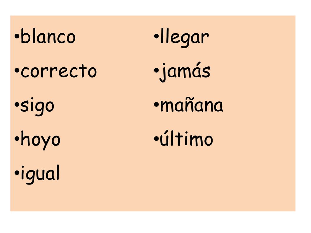blanco llegar correcto jamás sigo mañana hoyo último igual
