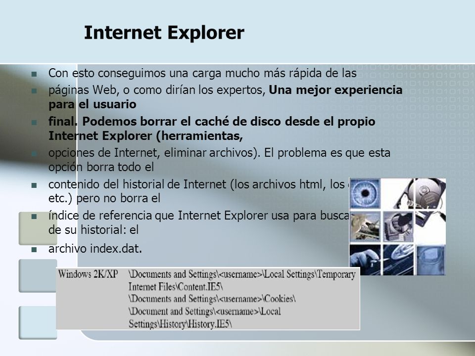 Internet Explorer Con esto conseguimos una carga mucho más rápida de las.