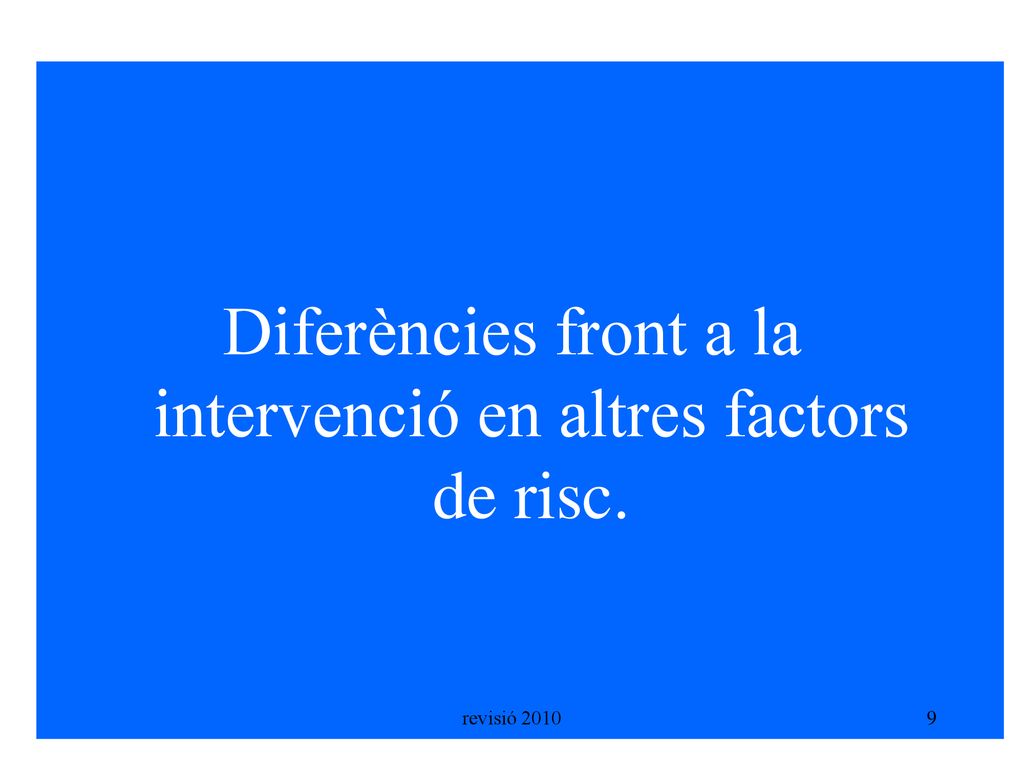 Diferències front a la intervenció en altres factors de risc.