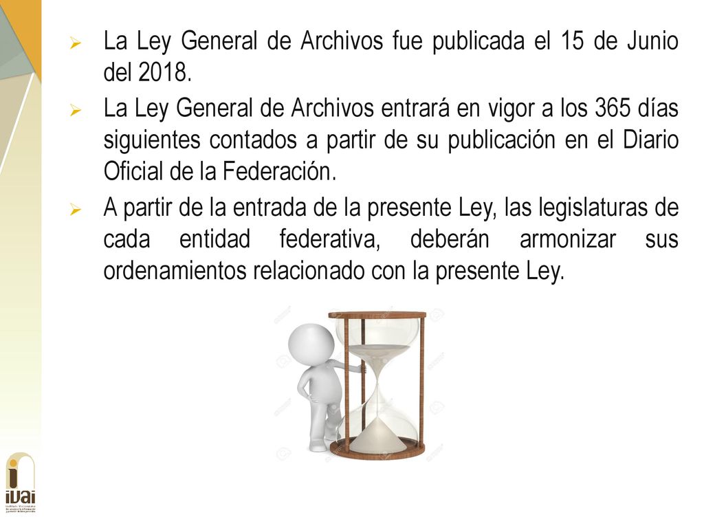 La Ley General de Archivos fue publicada el 15 de Junio del 2018.