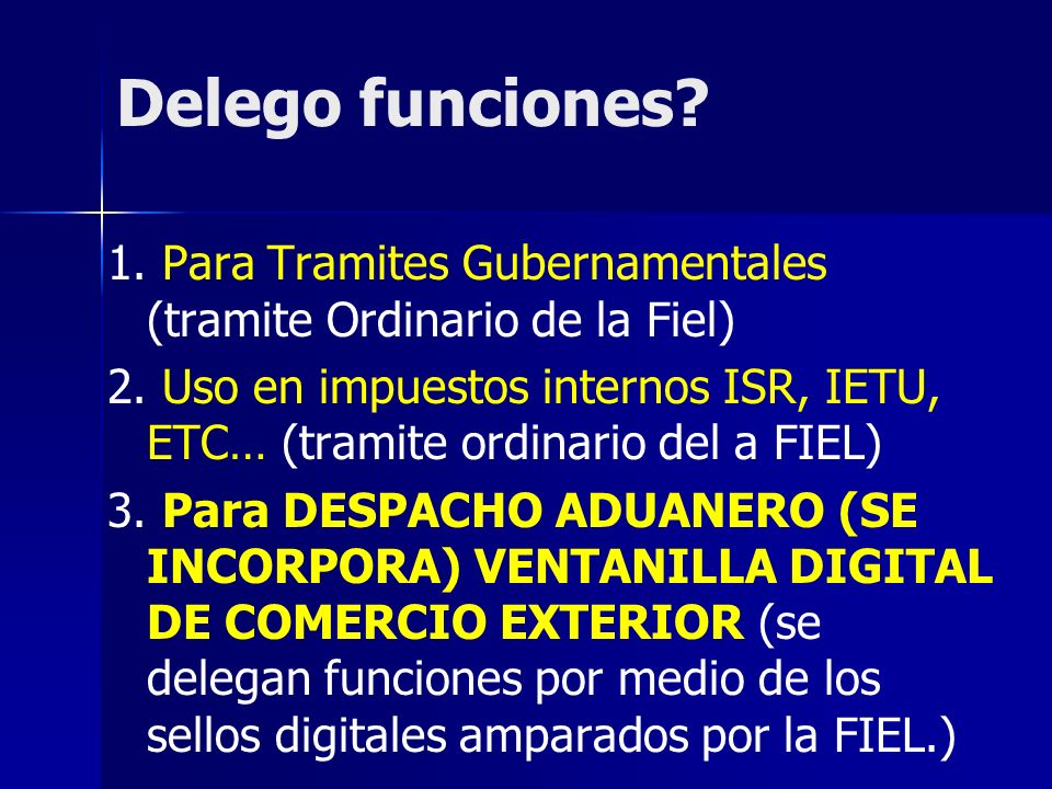 Delego funciones 1. Para Tramites Gubernamentales (tramite Ordinario de la Fiel)