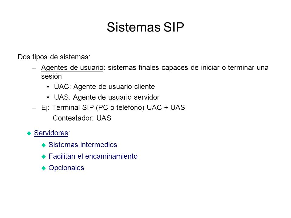 Sistemas SIP Dos tipos de sistemas:
