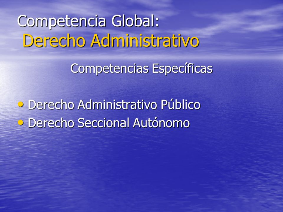 Competencia Global: Derecho Administrativo