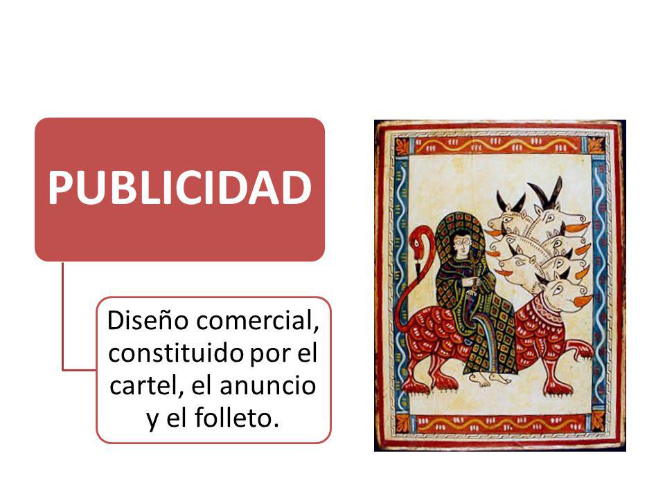 Diseño comercial, constituido por el cartel, el anuncio y el folleto.
