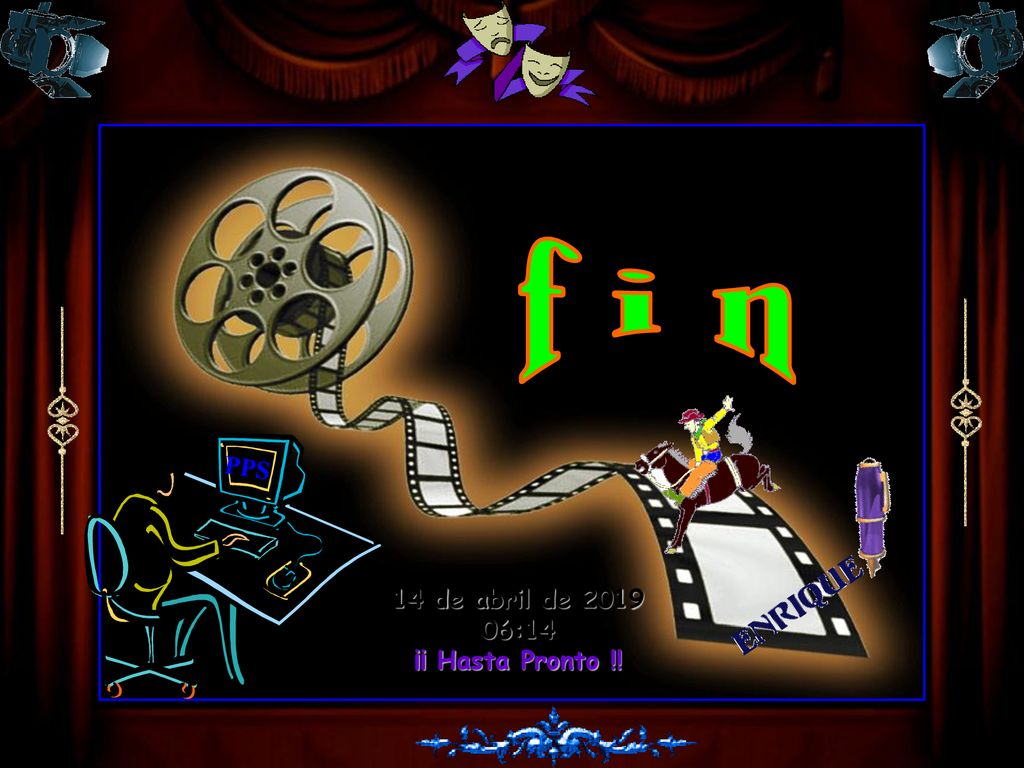 f i n PPS 14 de abril de :14 ¡¡ Hasta Pronto !!