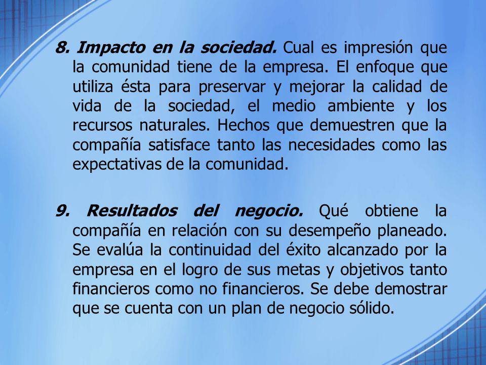 8. Impacto en la sociedad. Cual es impresión que la comunidad tiene de la empresa.