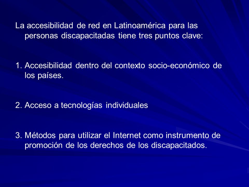 La accesibilidad de red en Latinoamérica para las personas discapacitadas tiene tres puntos clave: