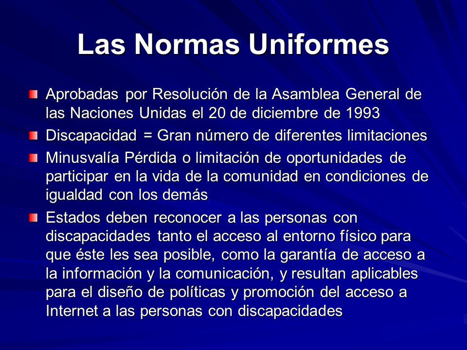 Las Normas Uniformes Aprobadas por Resolución de la Asamblea General de las Naciones Unidas el 20 de diciembre de