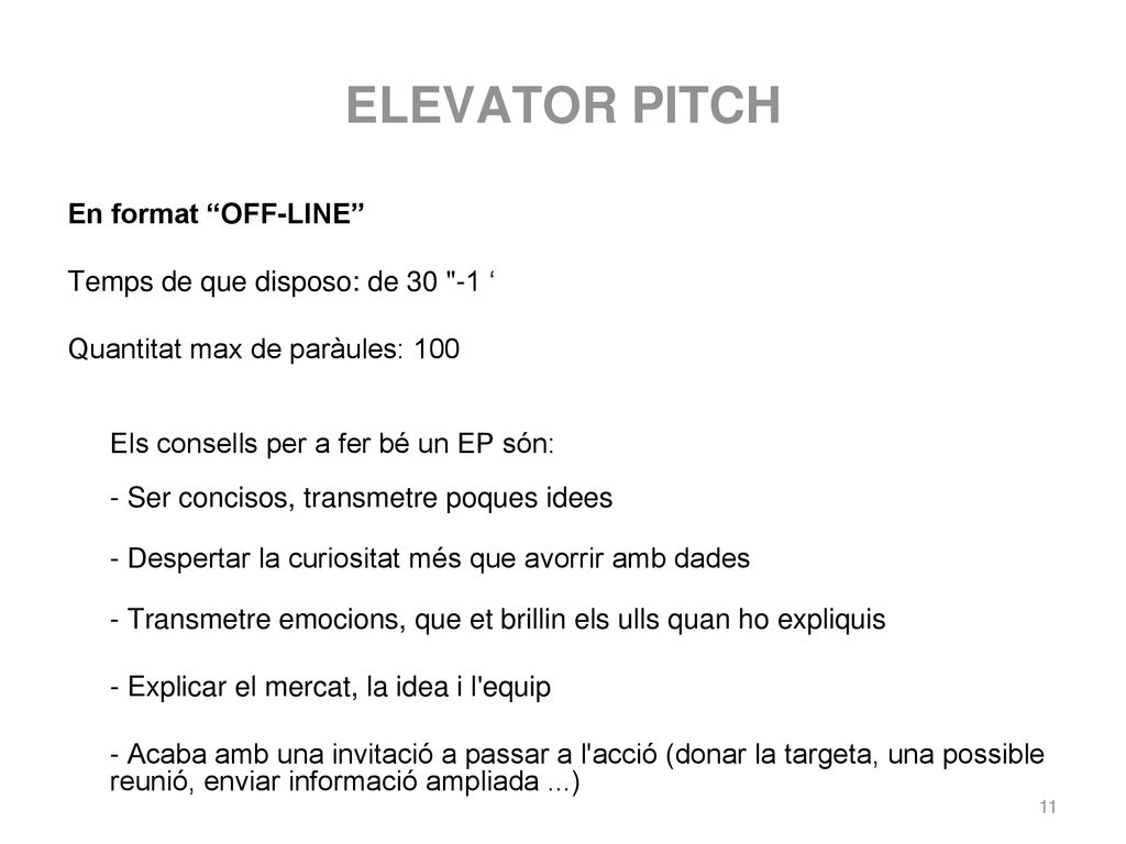 ELEVATOR PITCH En format OFF-LINE Temps de que disposo: de ‘
