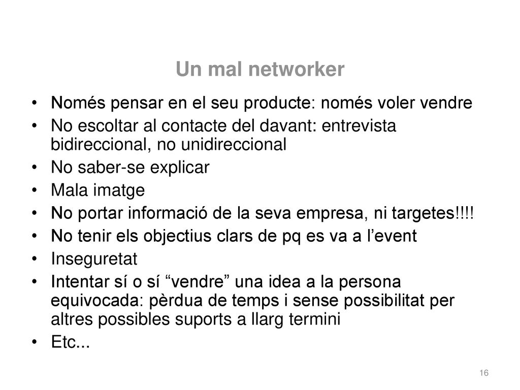 Un mal networker Només pensar en el seu producte: només voler vendre