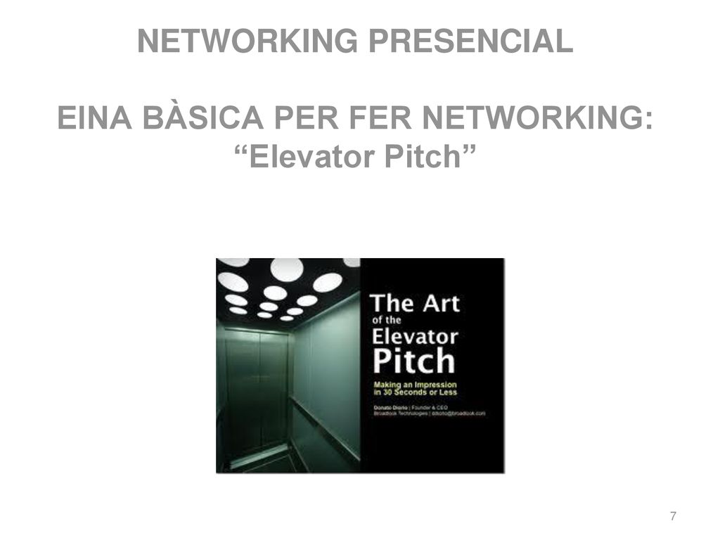 NETWORKING PRESENCIAL EINA BÀSICA PER FER NETWORKING: Elevator Pitch