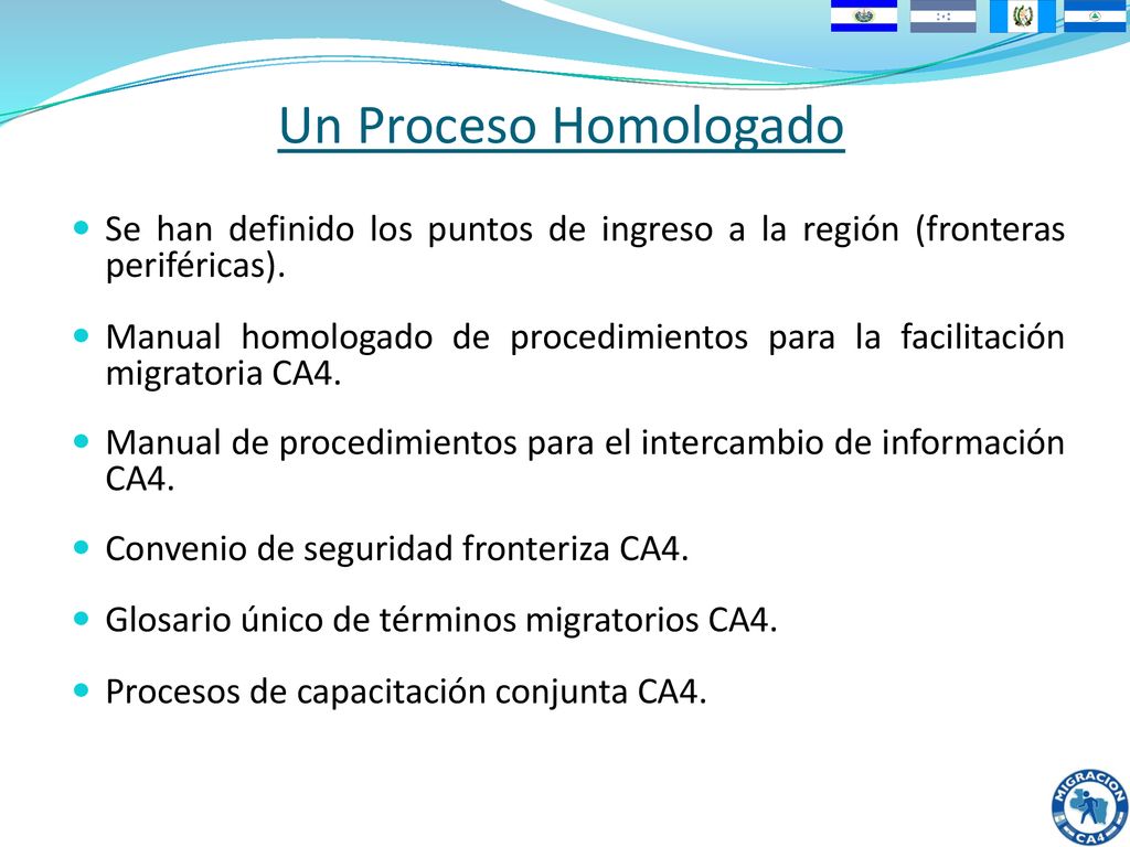 Un Proceso Homologado Se han definido los puntos de ingreso a la región (fronteras periféricas).