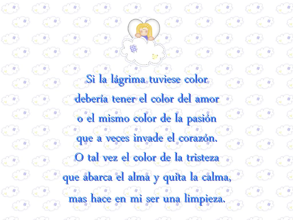 Si la lágrima tuviese color debería tener el color del amor