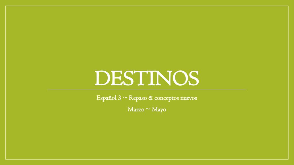 Español 3 ~ Repaso & conceptos nuevos Marzo ~ Mayo