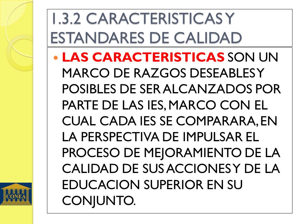 1.3.2 CARACTERISTICAS Y ESTANDARES DE CALIDAD