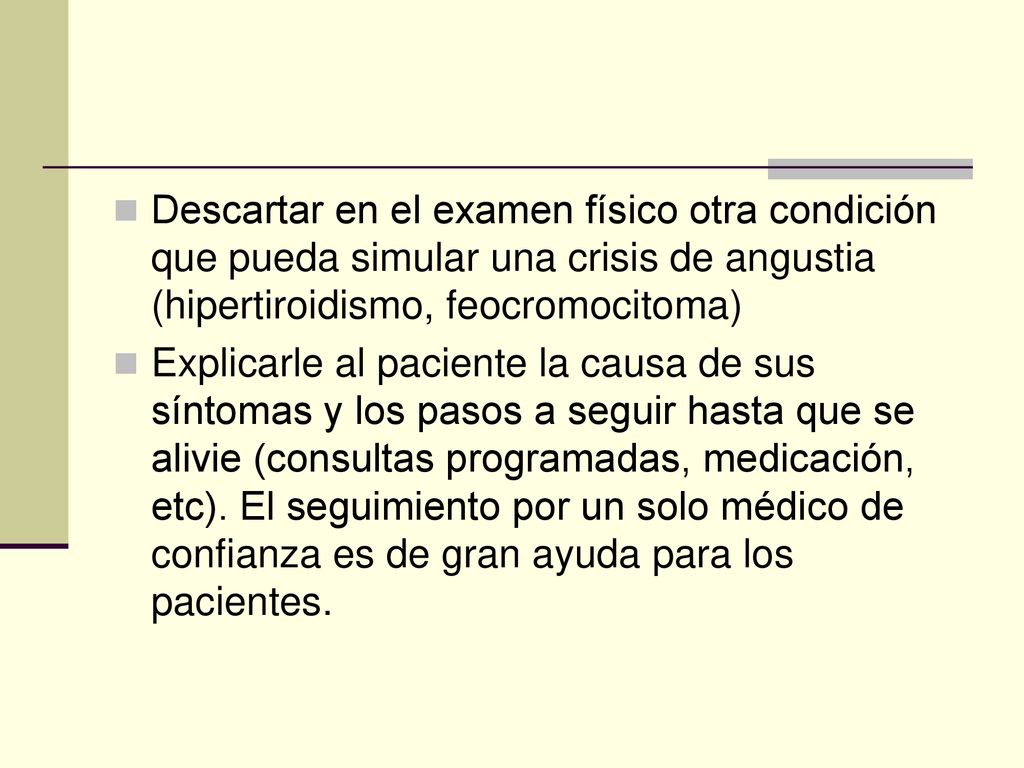 Descartar en el examen físico otra condición que pueda simular una crisis de angustia (hipertiroidismo, feocromocitoma)