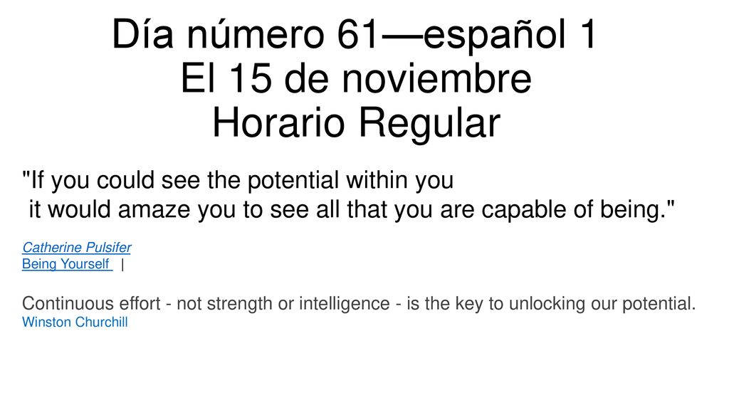 Día número 61—español 1 El 15 de noviembre Horario Regular