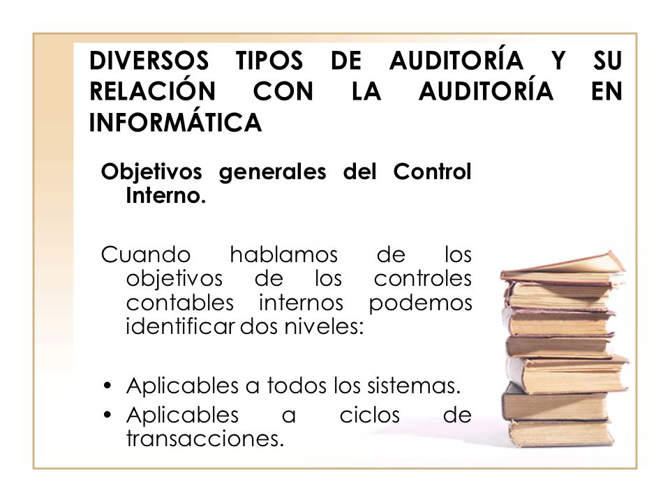 DIVERSOS TIPOS DE AUDITORÍA Y SU RELACIÓN CON LA AUDITORÍA EN INFORMÁTICA