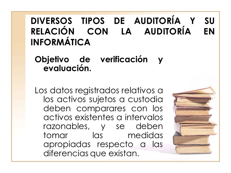 DIVERSOS TIPOS DE AUDITORÍA Y SU RELACIÓN CON LA AUDITORÍA EN INFORMÁTICA