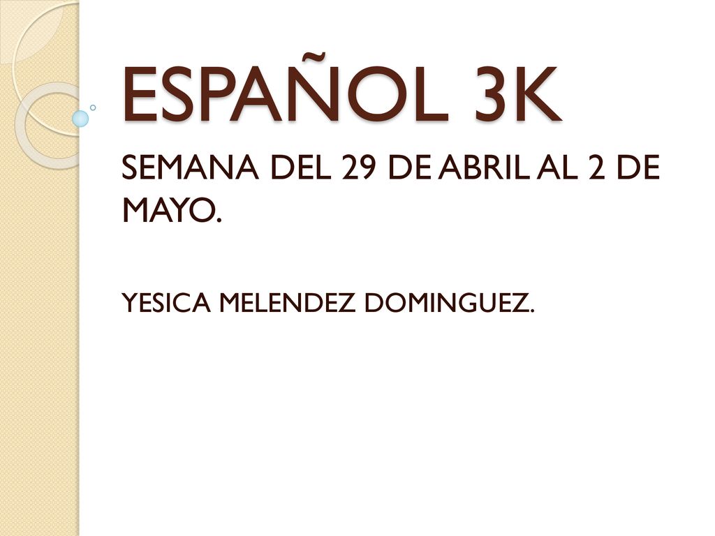 SEMANA DEL 29 DE ABRIL AL 2 DE MAYO. YESICA MELENDEZ DOMINGUEZ.
