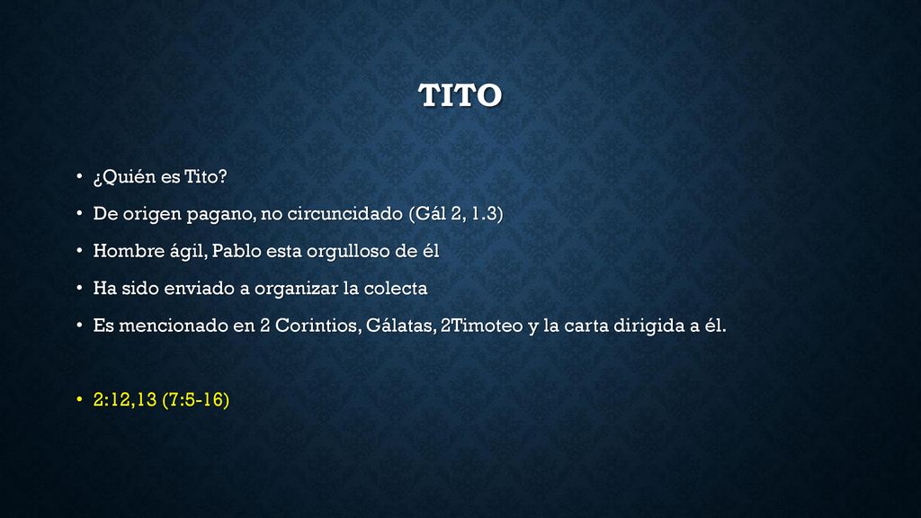 Tito ¿Quién es Tito De origen pagano, no circuncidado (Gál 2, 1.3)