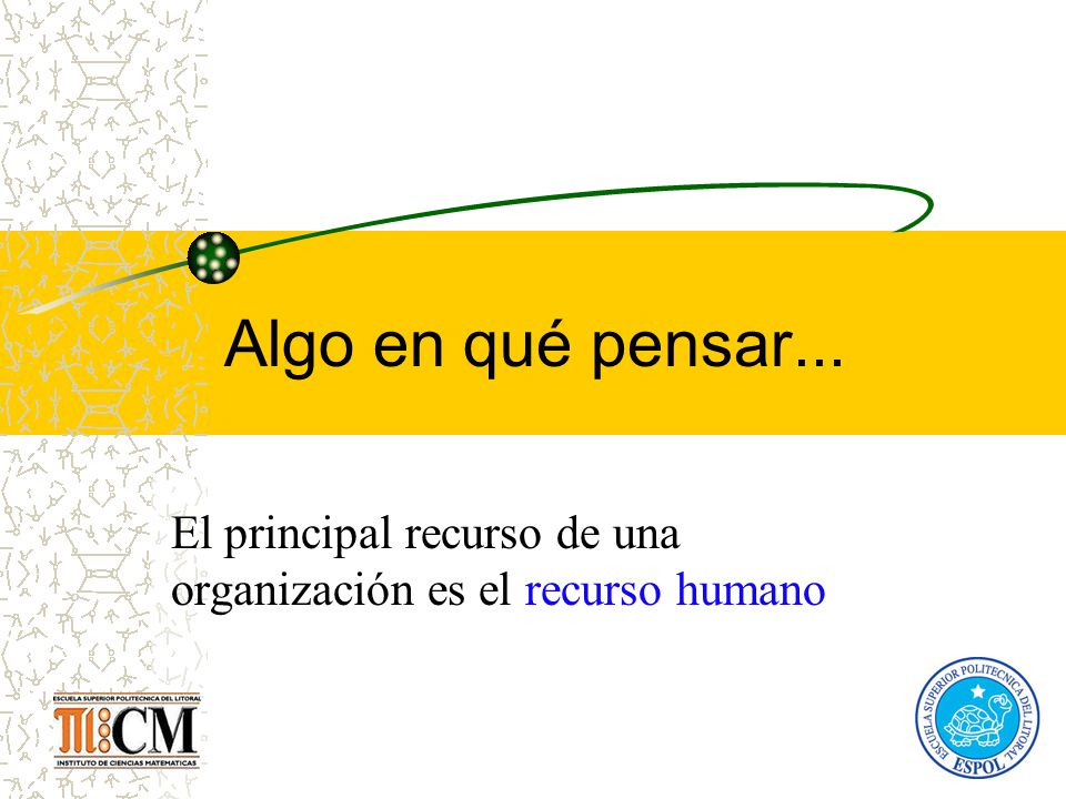 El principal recurso de una organización es el recurso humano