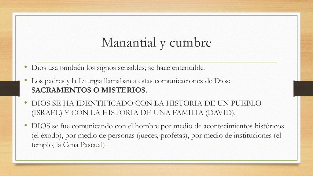 Manantial y cumbre Dios usa también los signos sensibles; se hace entendible.