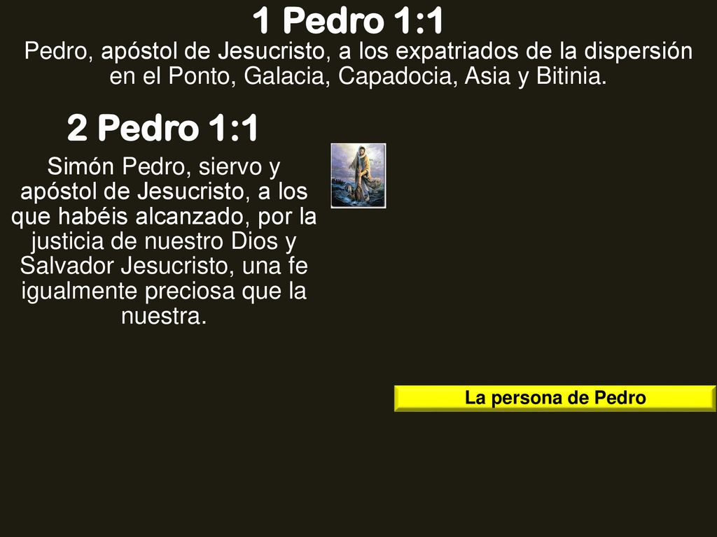1 Pedro 1:1 Pedro, apóstol de Jesucristo, a los expatriados de la dispersión en el Ponto, Galacia, Capadocia, Asia y Bitinia.