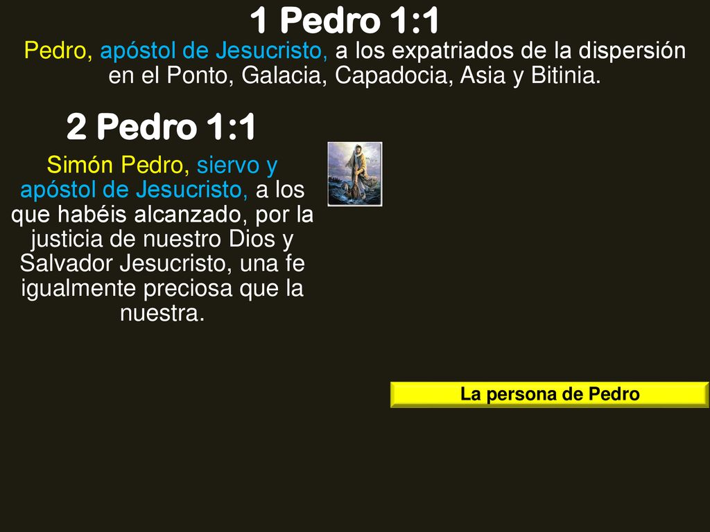 1 Pedro 1:1 Pedro, apóstol de Jesucristo, a los expatriados de la dispersión en el Ponto, Galacia, Capadocia, Asia y Bitinia.