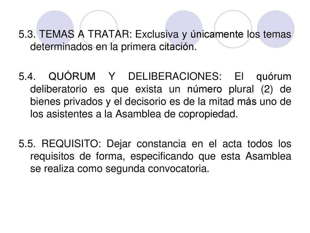 5.3. TEMAS A TRATAR: Exclusiva y únicamente los temas determinados en la primera citación.