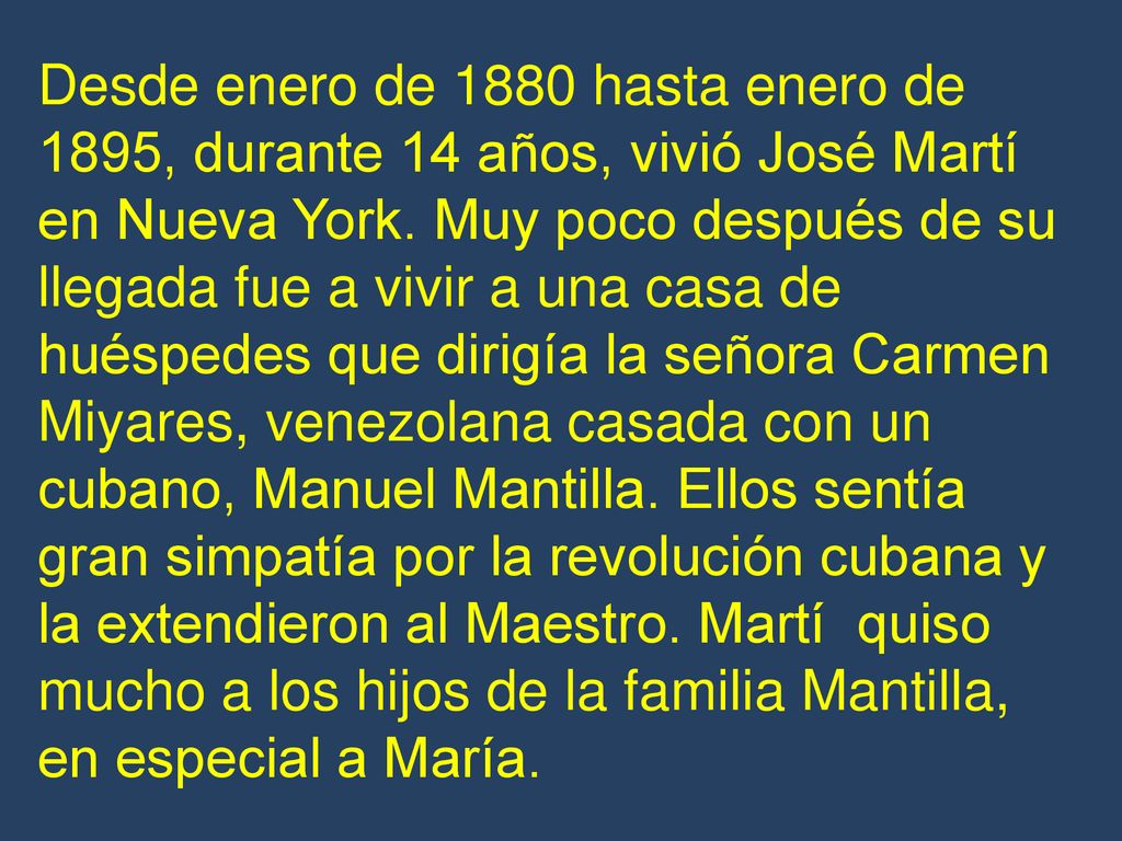 Desde enero de 1880 hasta enero de 1895, durante 14 años, vivió José Martí en Nueva York.