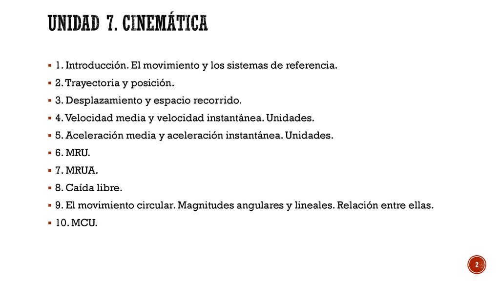 Unidad 7. cinemática 1. Introducción. El movimiento y los sistemas de referencia. 2. Trayectoria y posición.